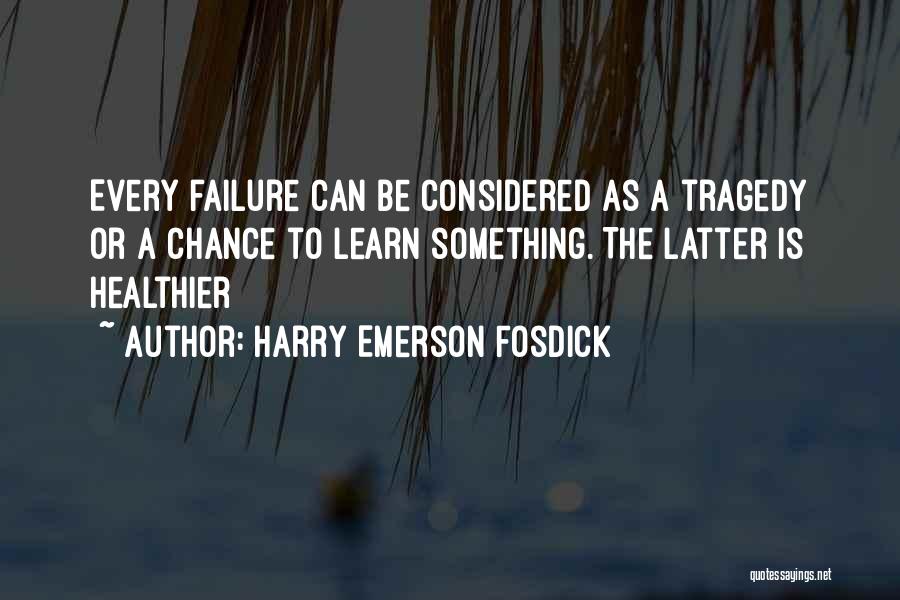 Emerson Fosdick Quotes By Harry Emerson Fosdick