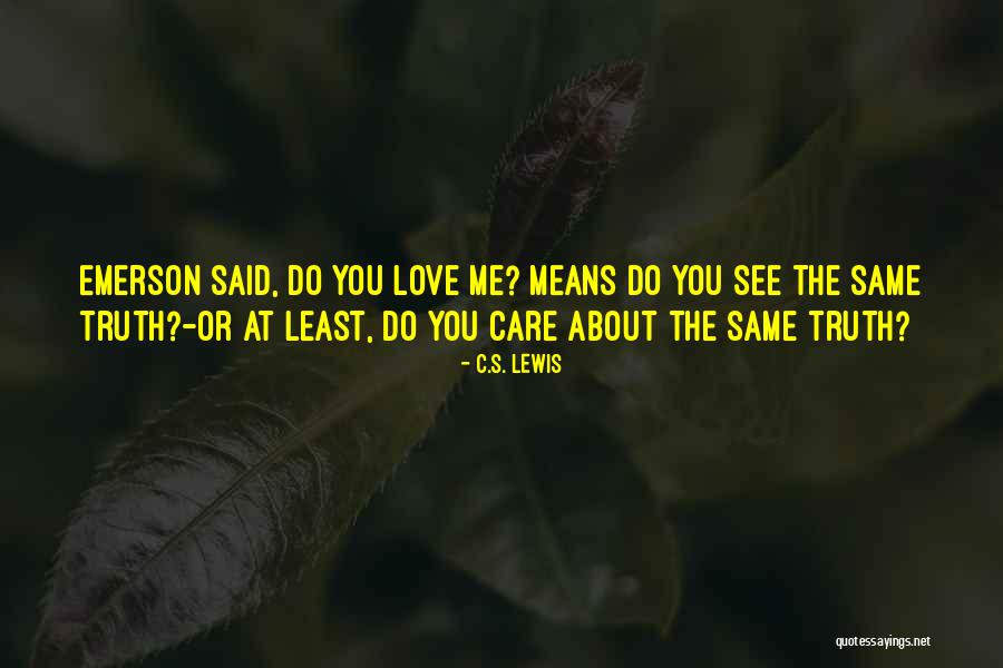 Emerson Love Quotes By C.S. Lewis Emerson Love Quotes By C.S. Lewis