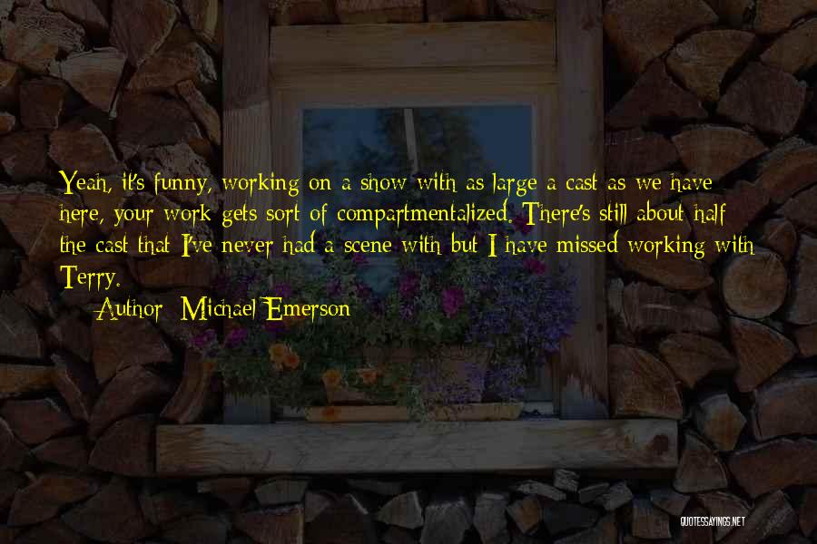 Emerson Quotes By Michael Emerson