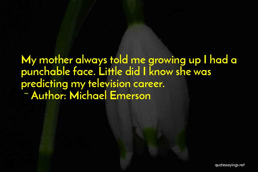 Emerson Quotes By Michael Emerson