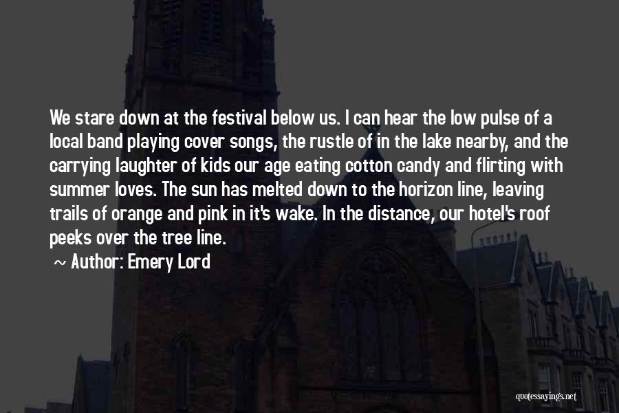 Emery Lord Quotes 1717615