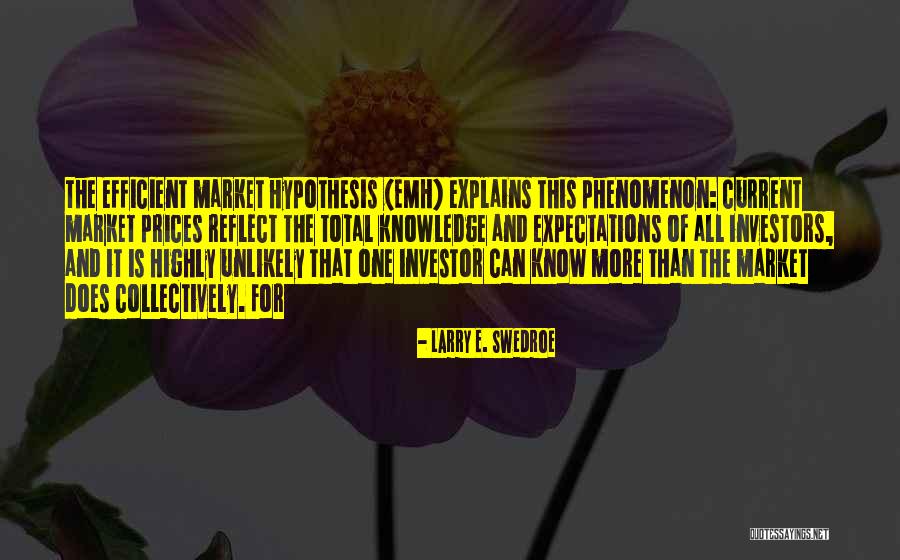 Emh Quotes By Larry E. Swedroe Emh Quotes By Larry E. Swedroe