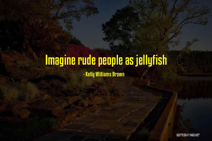 Emigdia Esqueda Quotes By Kelly Williams Brown Emigdia Esqueda Quotes By Kelly Williams Brown