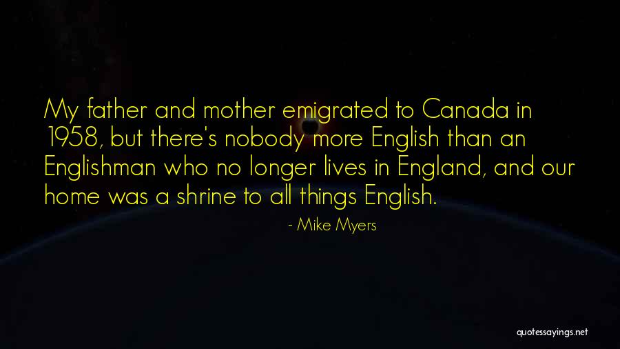 Emigrated From Quotes By Mike Myers Emigrated From Quotes By Mike Myers