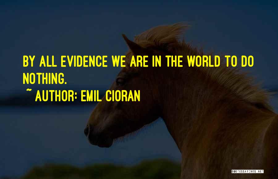 Emil Cioran Quotes 904572