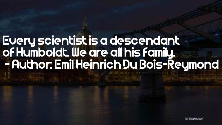 Emil Heinrich Du Bois-Reymond Quotes 696856