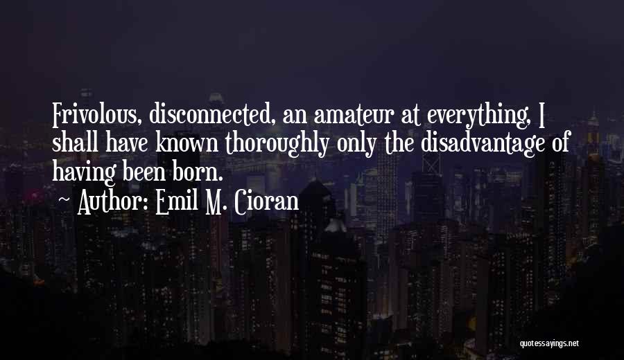 Emil M. Cioran Quotes 882975