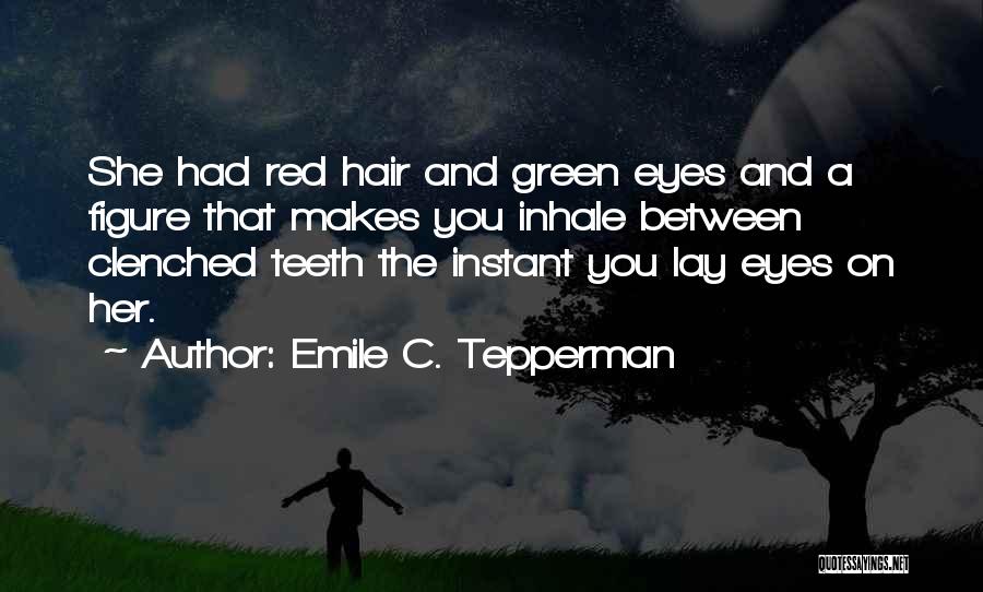 Emile C. Tepperman Quotes 1696992