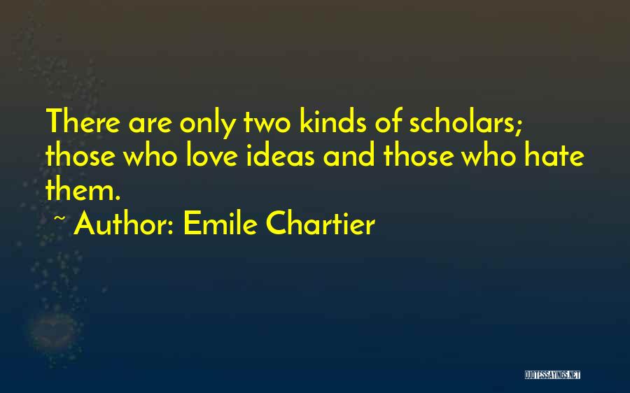 Emile Chartier Quotes 2197335