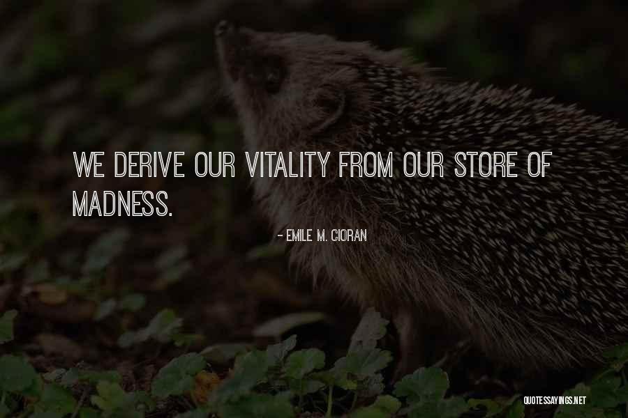 Emile Cioran Quotes By Emile M. Cioran Emile Cioran Quotes By Emile M. Cioran