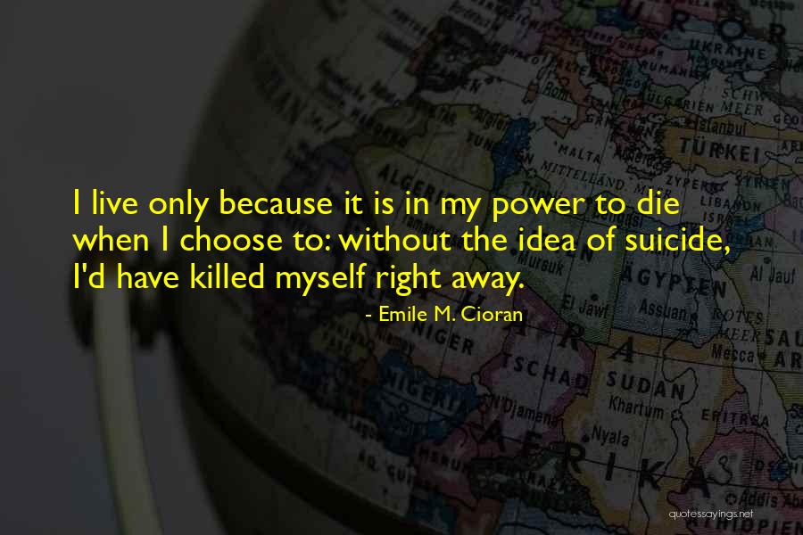 Emile Cioran Quotes By Emile M. Cioran Emile Cioran Quotes By Emile M. Cioran