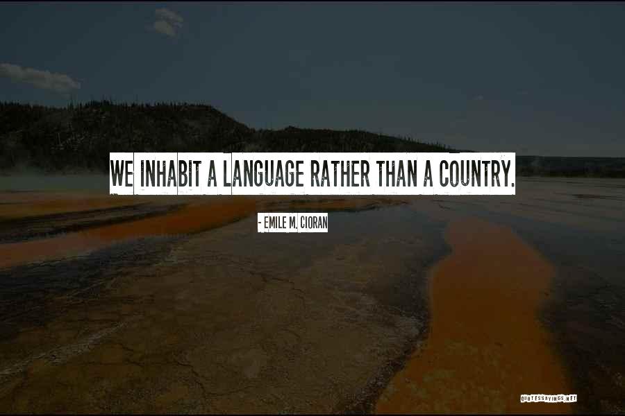 Emile Cioran Quotes By Emile M. Cioran Emile Cioran Quotes By Emile M. Cioran
