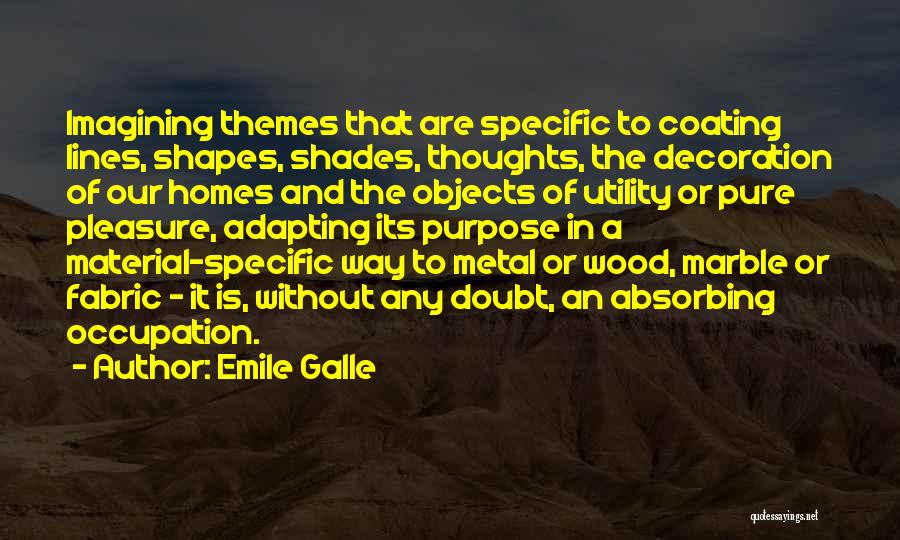 Emile Galle Quotes 736752