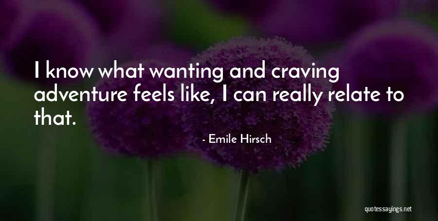 Emile Hirsch Quotes 543411