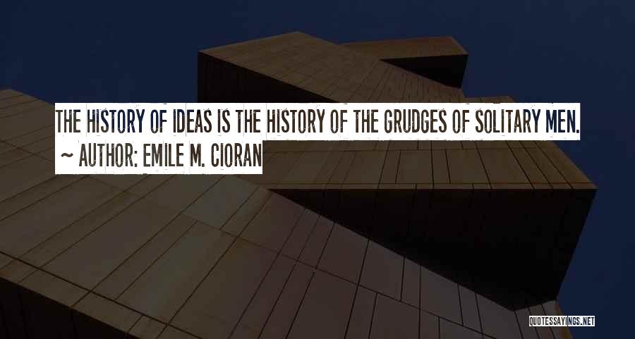 Emile M. Cioran Quotes 1018317