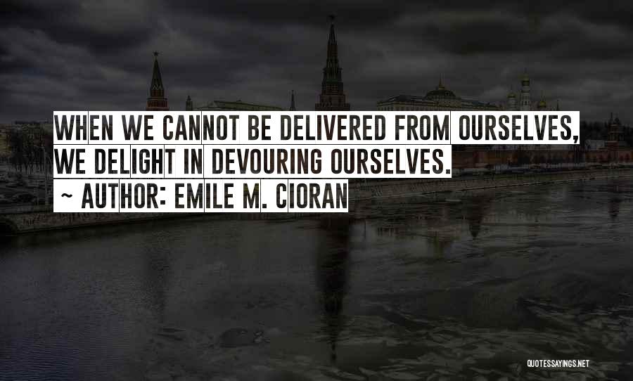 Emile M. Cioran Quotes 1548229