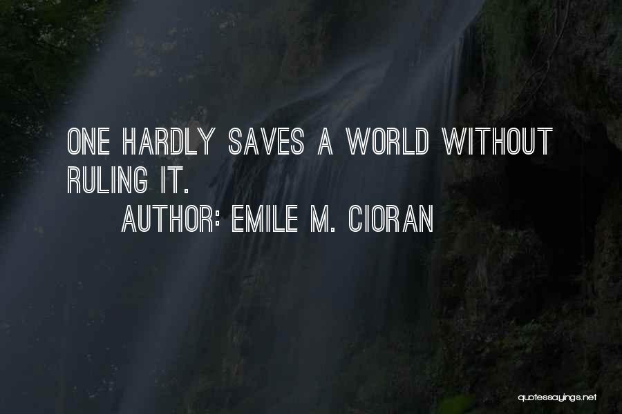 Emile M. Cioran Quotes 709065