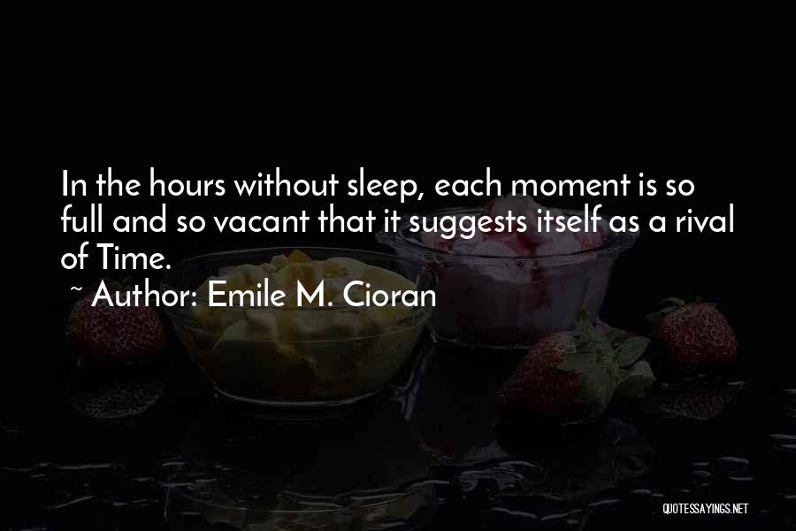 Emile M. Cioran Quotes 721483