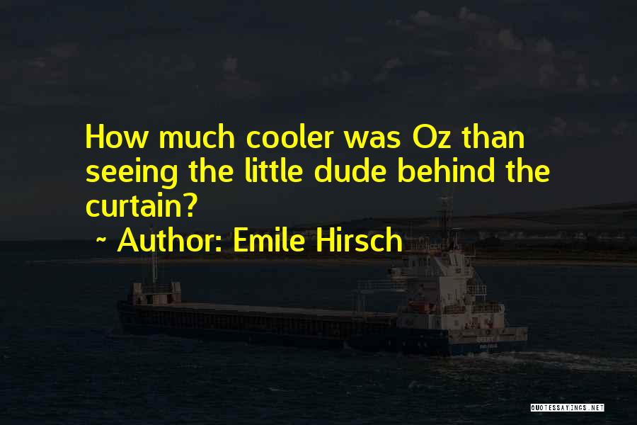 Emile Quotes By Emile Hirsch