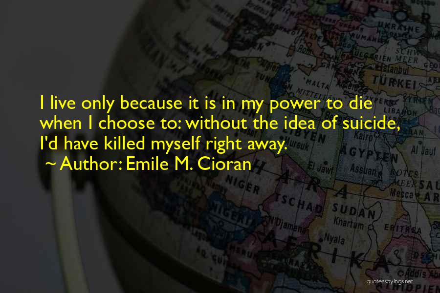 Emile Quotes By Emile M. Cioran