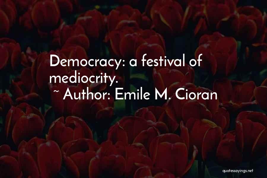 Emile Quotes By Emile M. Cioran