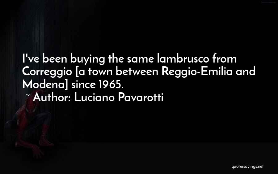 Emilia Reggio Quotes By Luciano Pavarotti