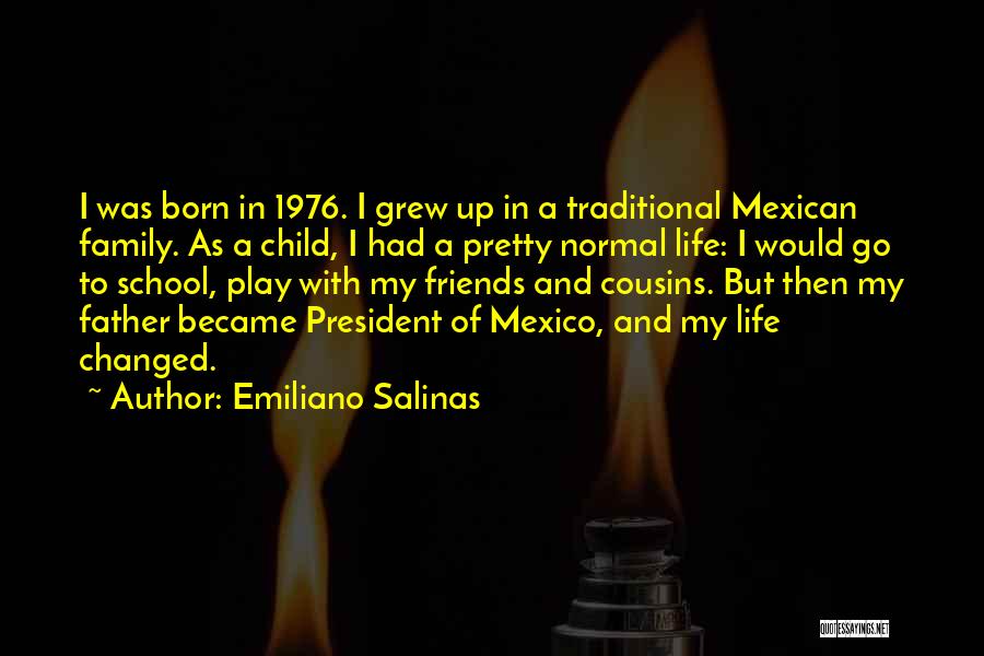 Emiliano Salinas Quotes 736296