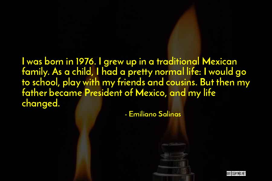 Emiliano Salinas Quotes 736296