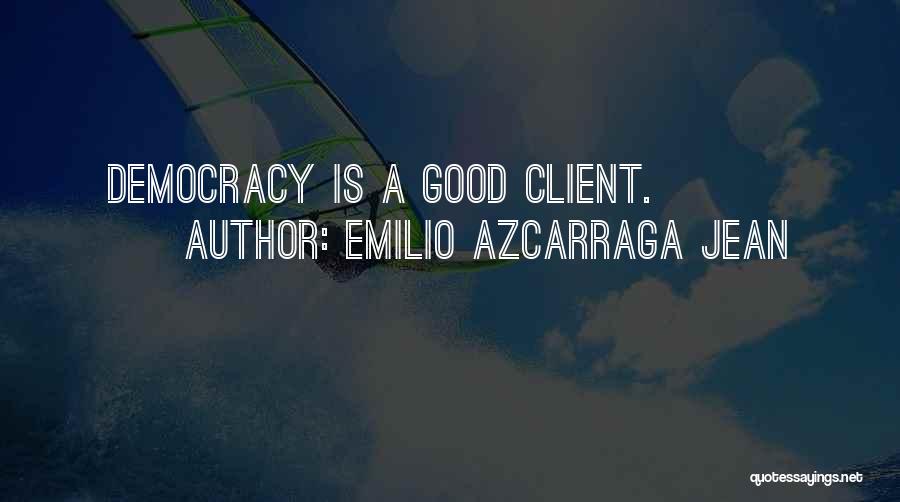 Emilio Azcarraga Quotes By Emilio Azcarraga Jean