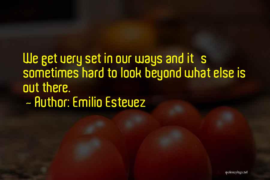 Emilio Estevez Quotes 1203900