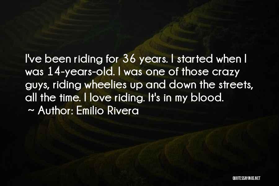 Emilio Rivera Quotes 814907