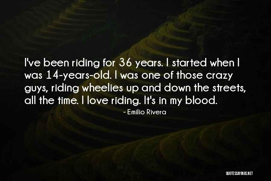 Emilio Rivera Quotes 814907