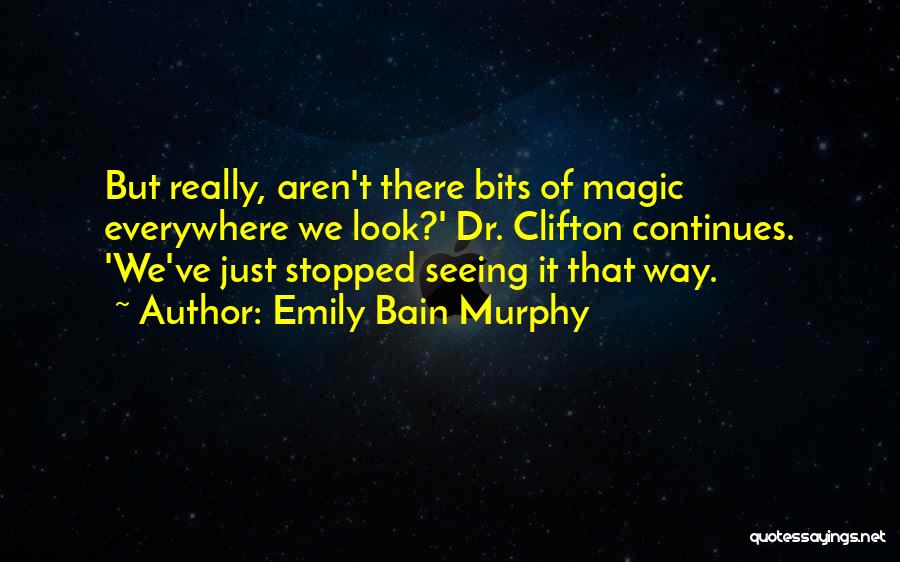 Emily Bain Murphy Quotes 1928599