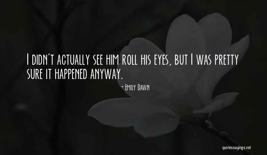 Emily Dawn Quotes 1302938 Emily Dawn Quotes 1302938