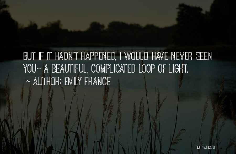 Emily France Quotes 993625