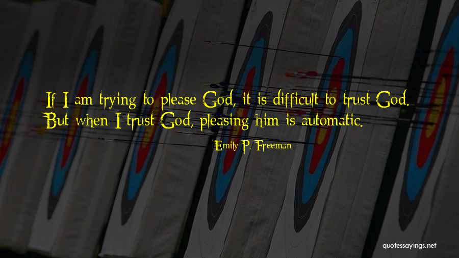 Emily Freeman Quotes By Emily P. Freeman Emily Freeman Quotes By Emily P. Freeman