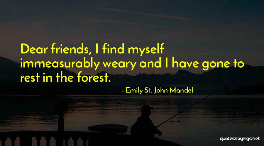 Emily From Friends Quotes By Emily St. John Mandel Emily From Friends Quotes By Emily St. John Mandel