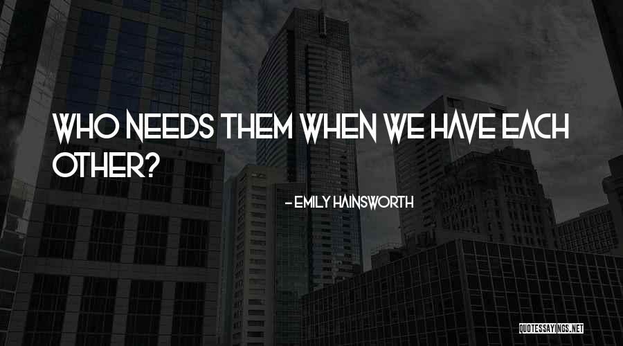 Emily Hainsworth Quotes 1730156 Emily Hainsworth Quotes 1730156