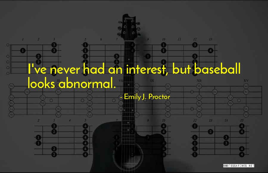 Emily J. Proctor Quotes 1396587