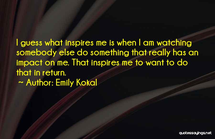 Emily Kokal Quotes 395005