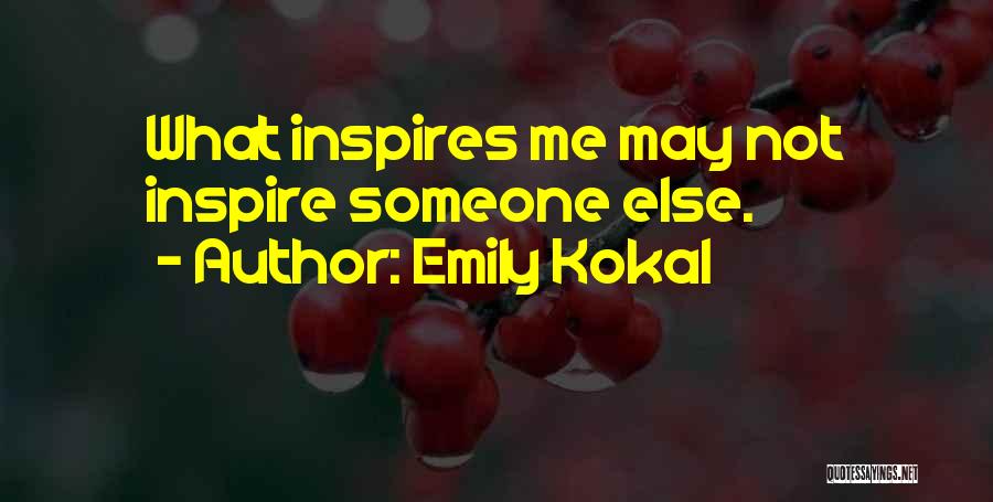 Emily Kokal Quotes 488855