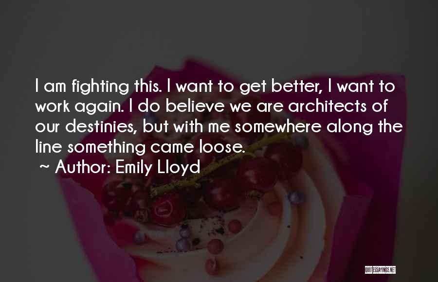 Emily Lloyd Quotes 462818