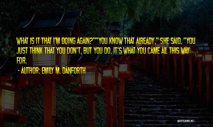 Emily M. Danforth Quotes 1181308