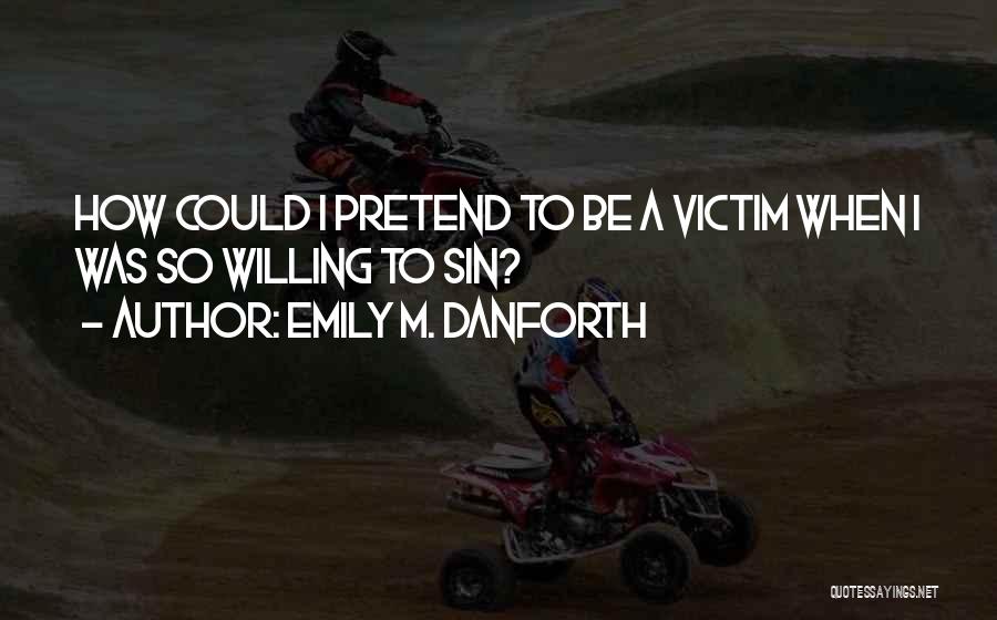 Emily M. Danforth Quotes 1694179