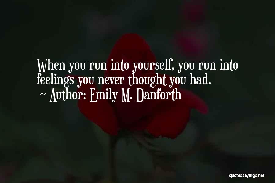 Emily M. Danforth Quotes 1780811