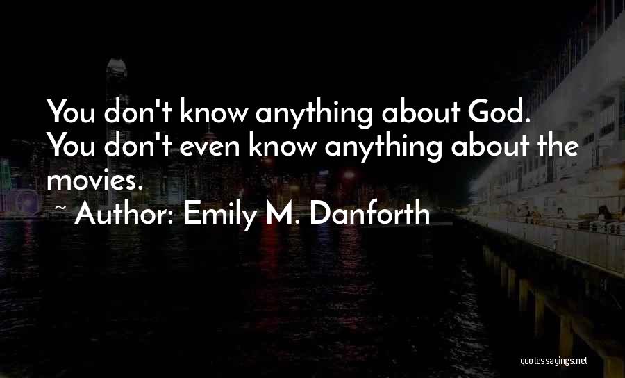 Emily M. Danforth Quotes 205009