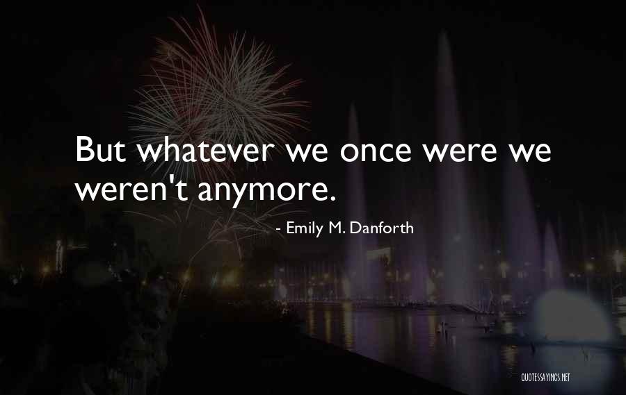 Emily M. Danforth Quotes 944571