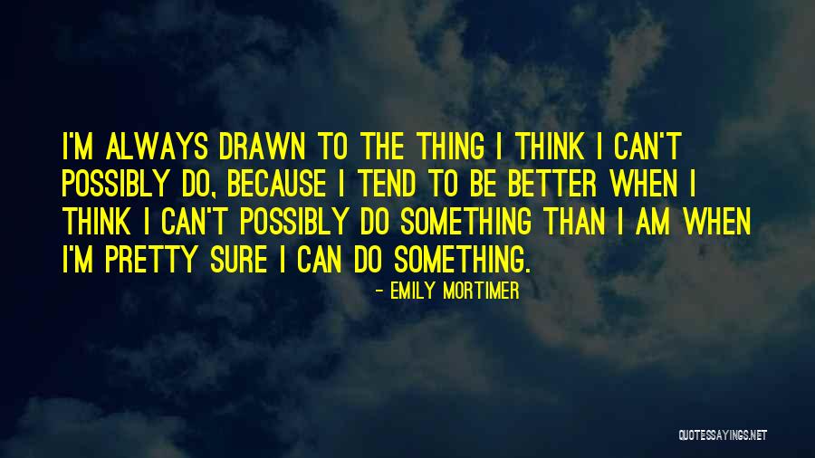 Emily Mortimer Quotes 1063731 Emily Mortimer Quotes 1063731