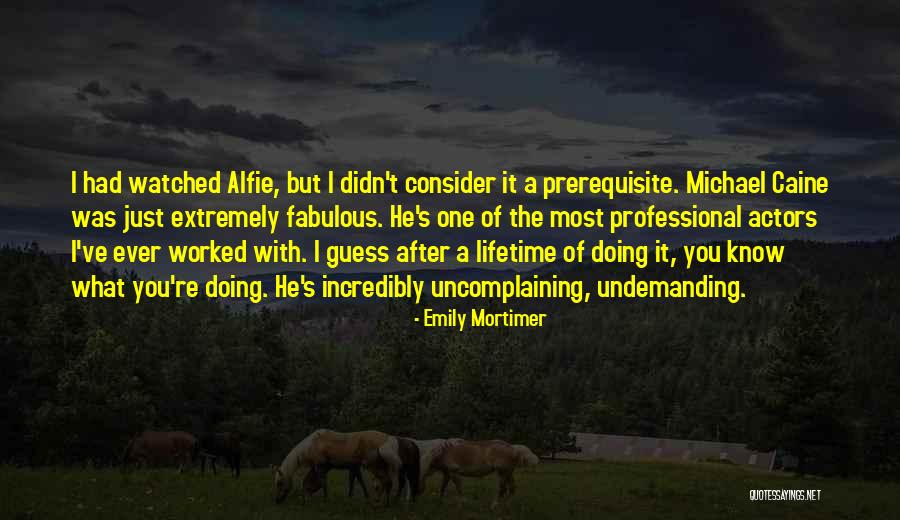 Emily Mortimer Quotes 1745497 Emily Mortimer Quotes 1745497