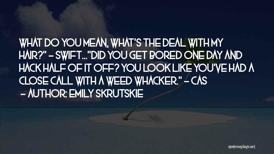 Emily Skrutskie Quotes 1204319